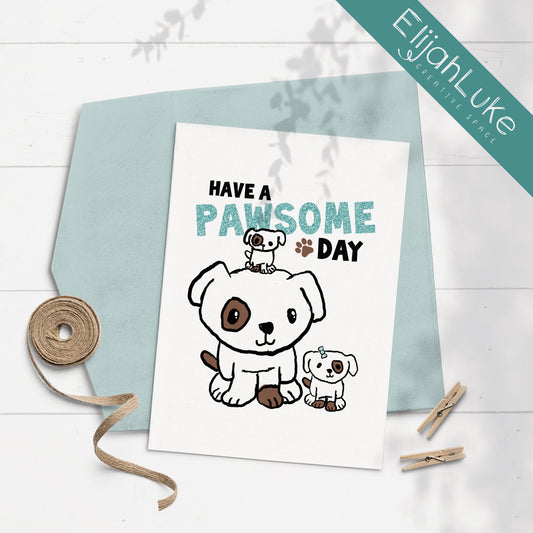 Have a Pawsome Day 5x7 Glittered Greeting Card by Elijah Luke